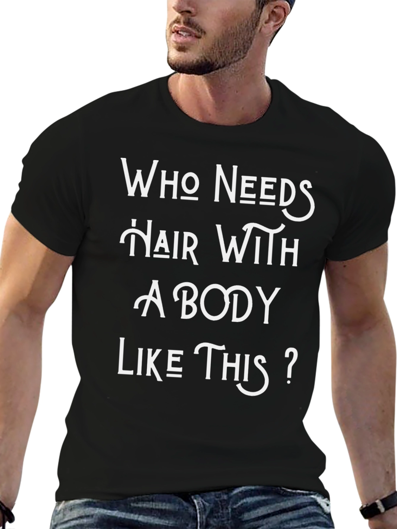 Humorous Who Needs Hair Graphic T-Shirt