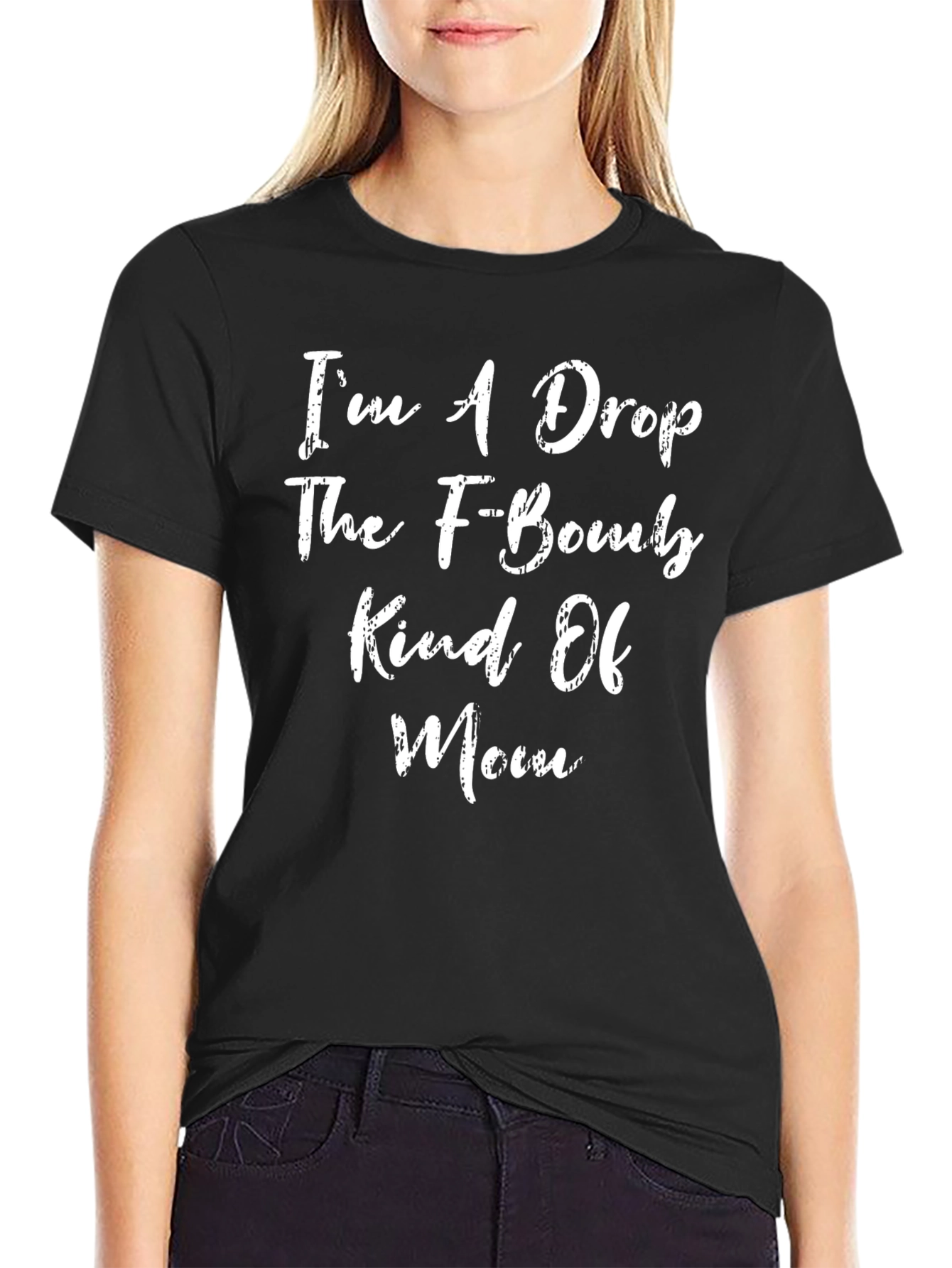 Im A Drop The F-Bomb Kind Of Mom T-Shirt