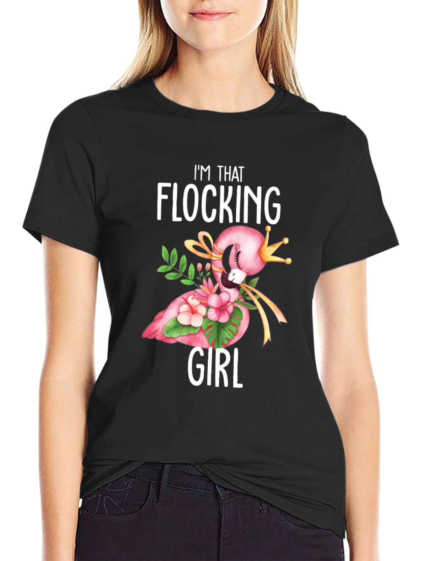 Im That Flocking Girl T-Shirt - Flamingo Crown Design