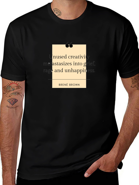 Brené Brown Quote T-Shirt - Unused Creativity