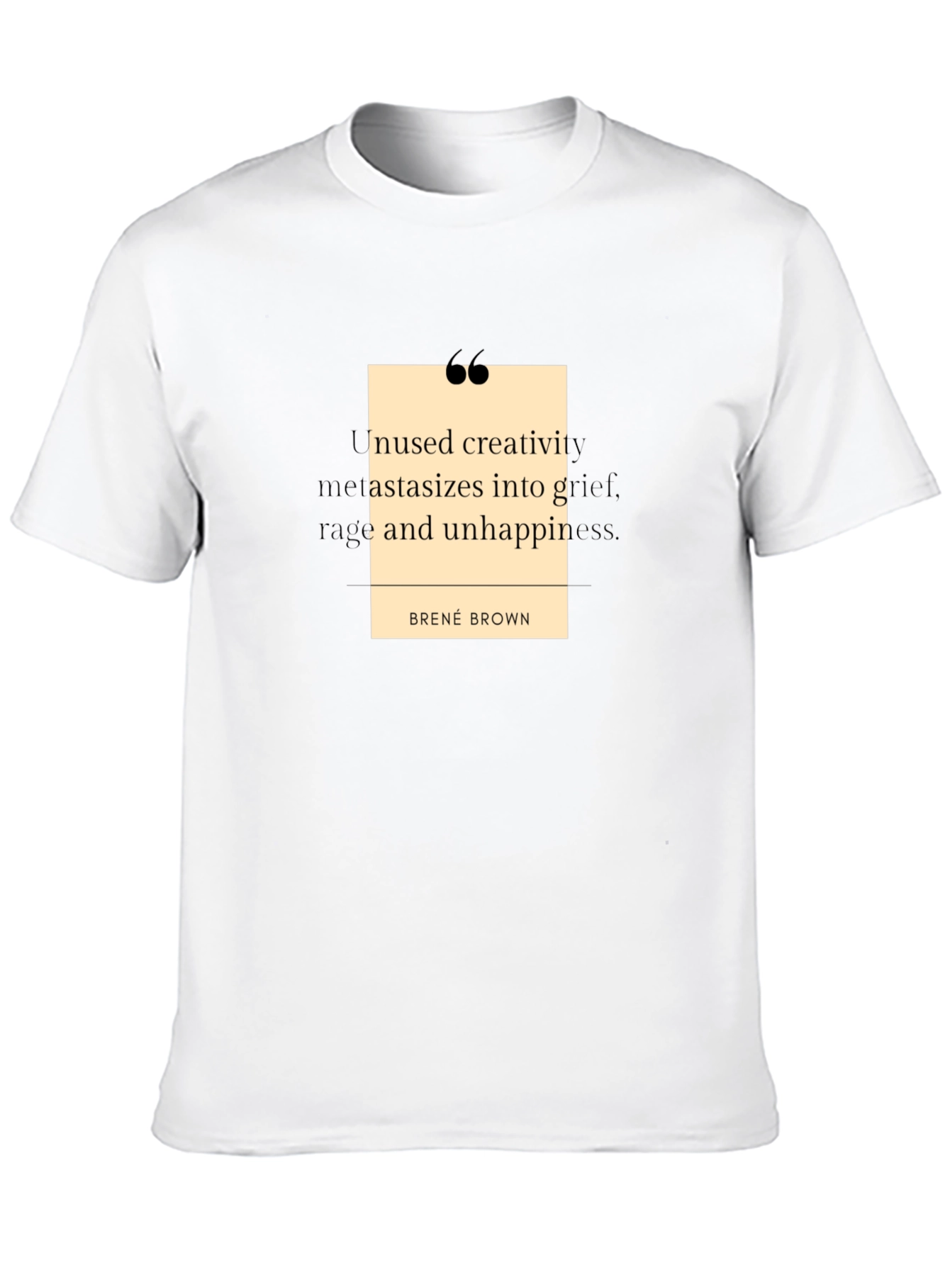 Brené Brown Quote T-Shirt - Unused Creativity