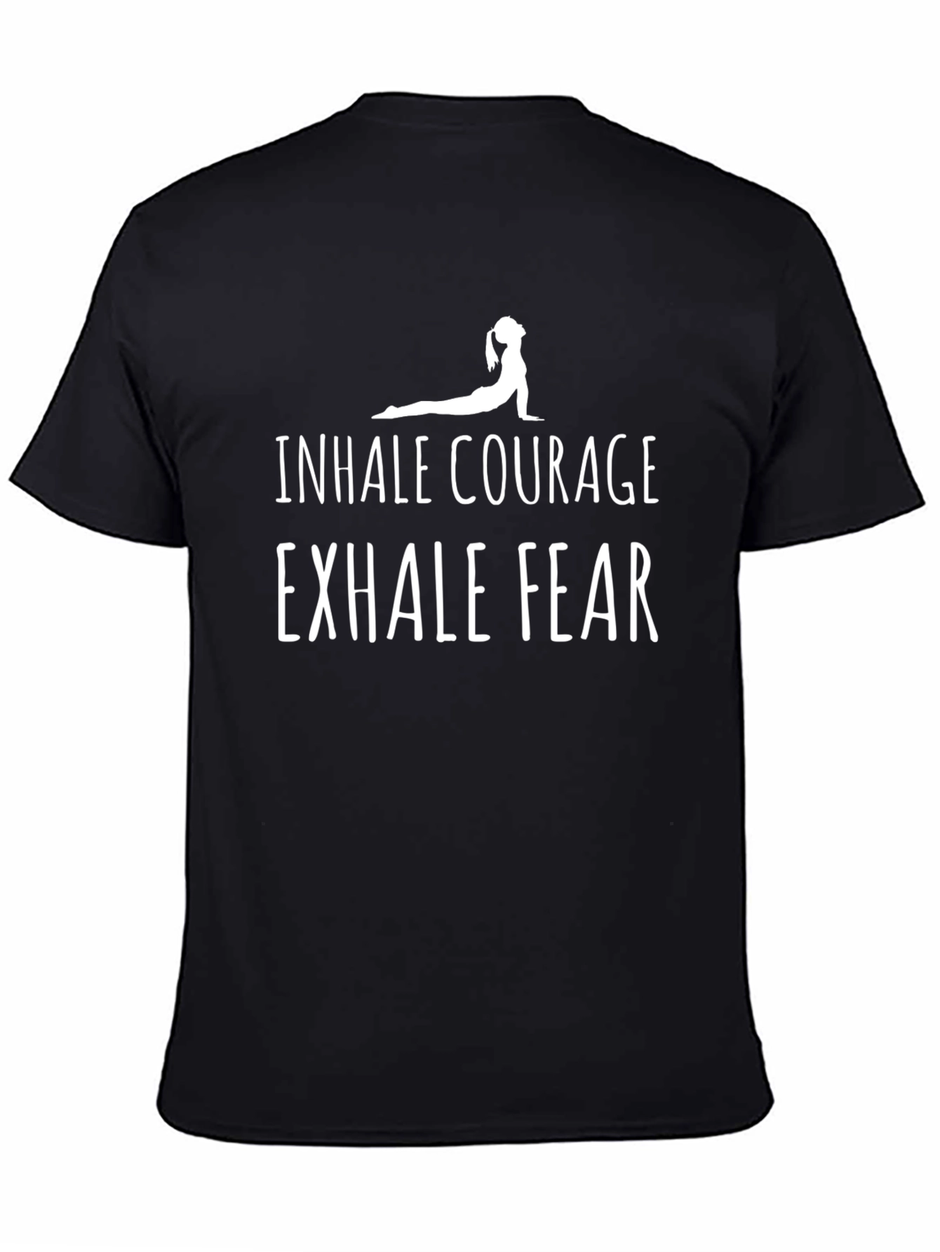 Yoga T-Shirt: Inhale Courage Exhale Fear