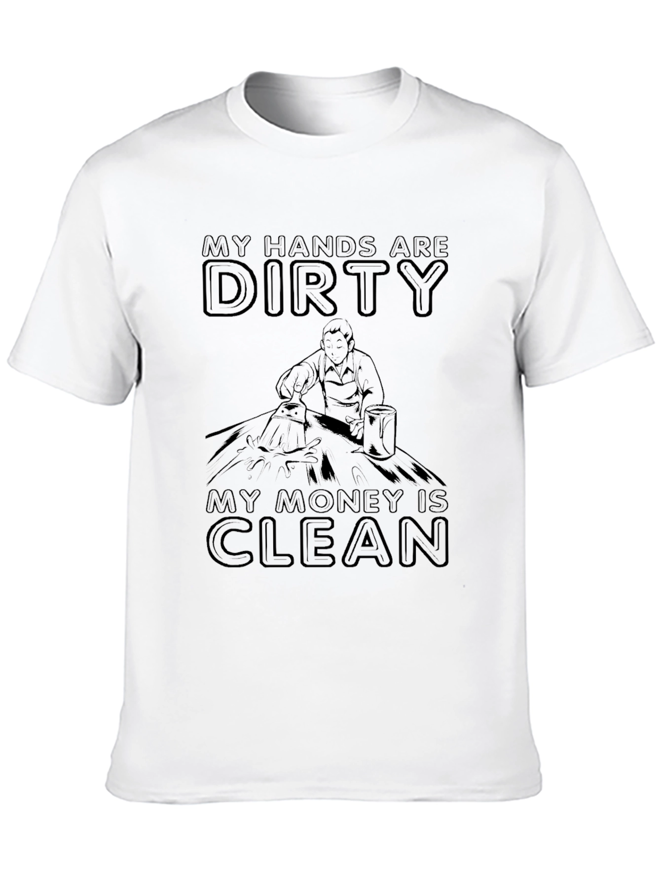Dirty Hands Clean Money Graphic T-Shirt