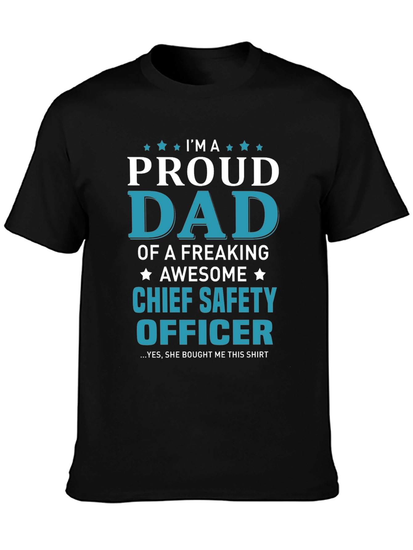 Proud Dad Chief Safety Officer T-Shirt