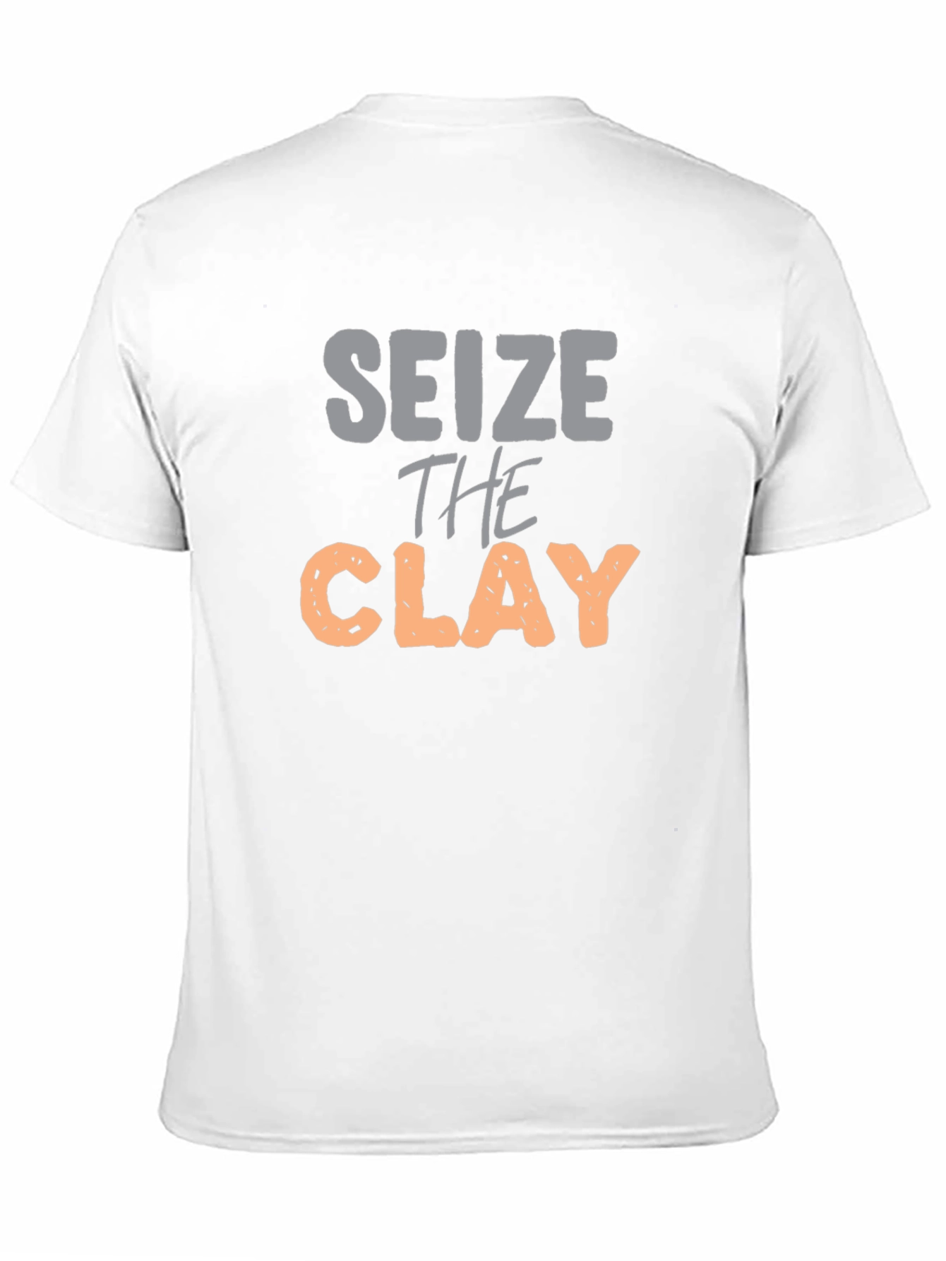 Seize the Clay Graphic T-Shirt