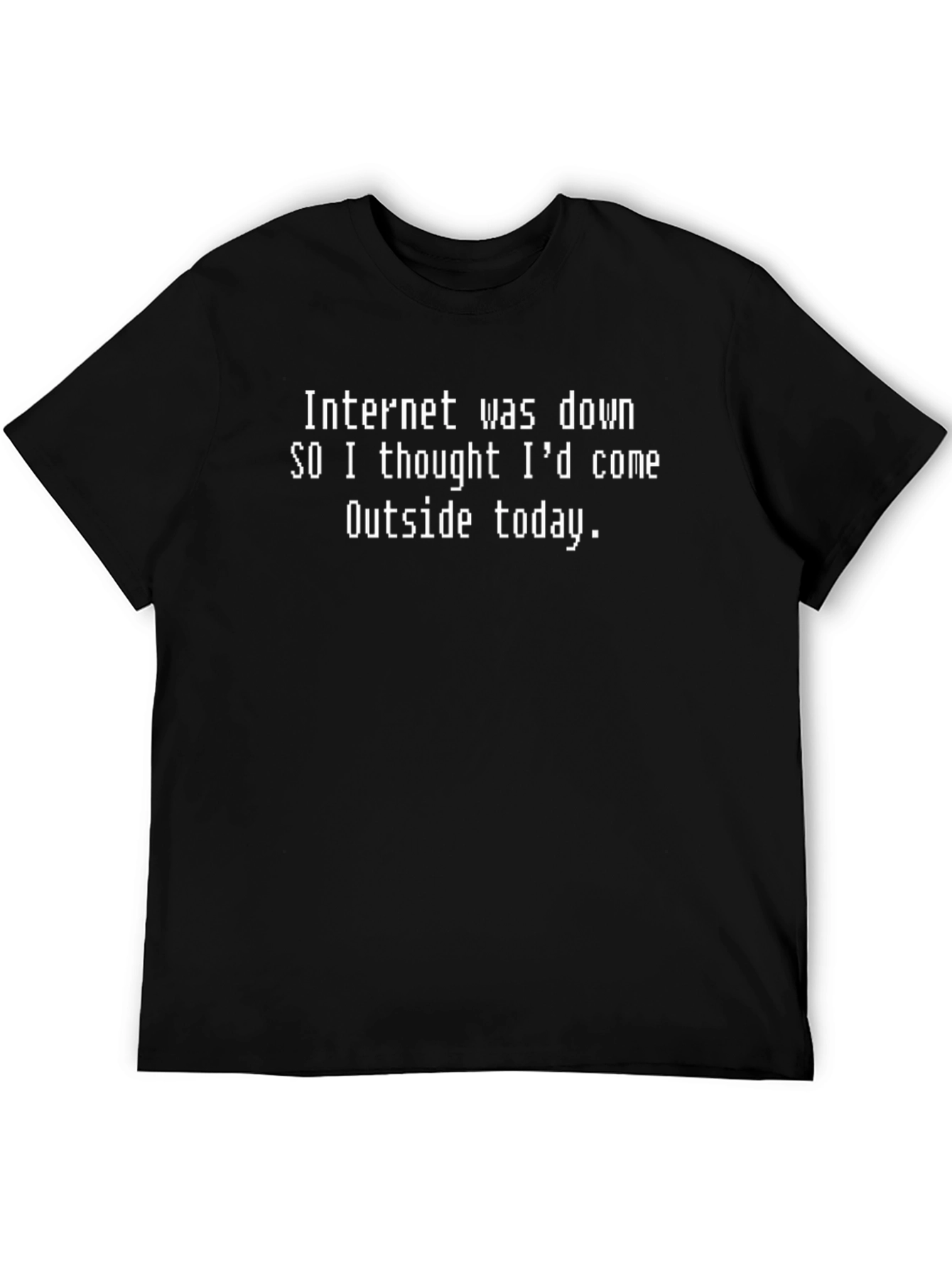 Internet Was Down Funny T-Shirt