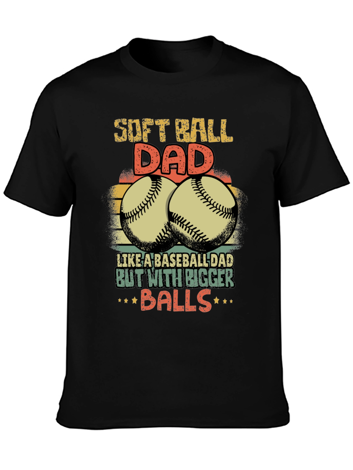 Softball Dad T-Shirt - Bigger Balls Graphic Tee