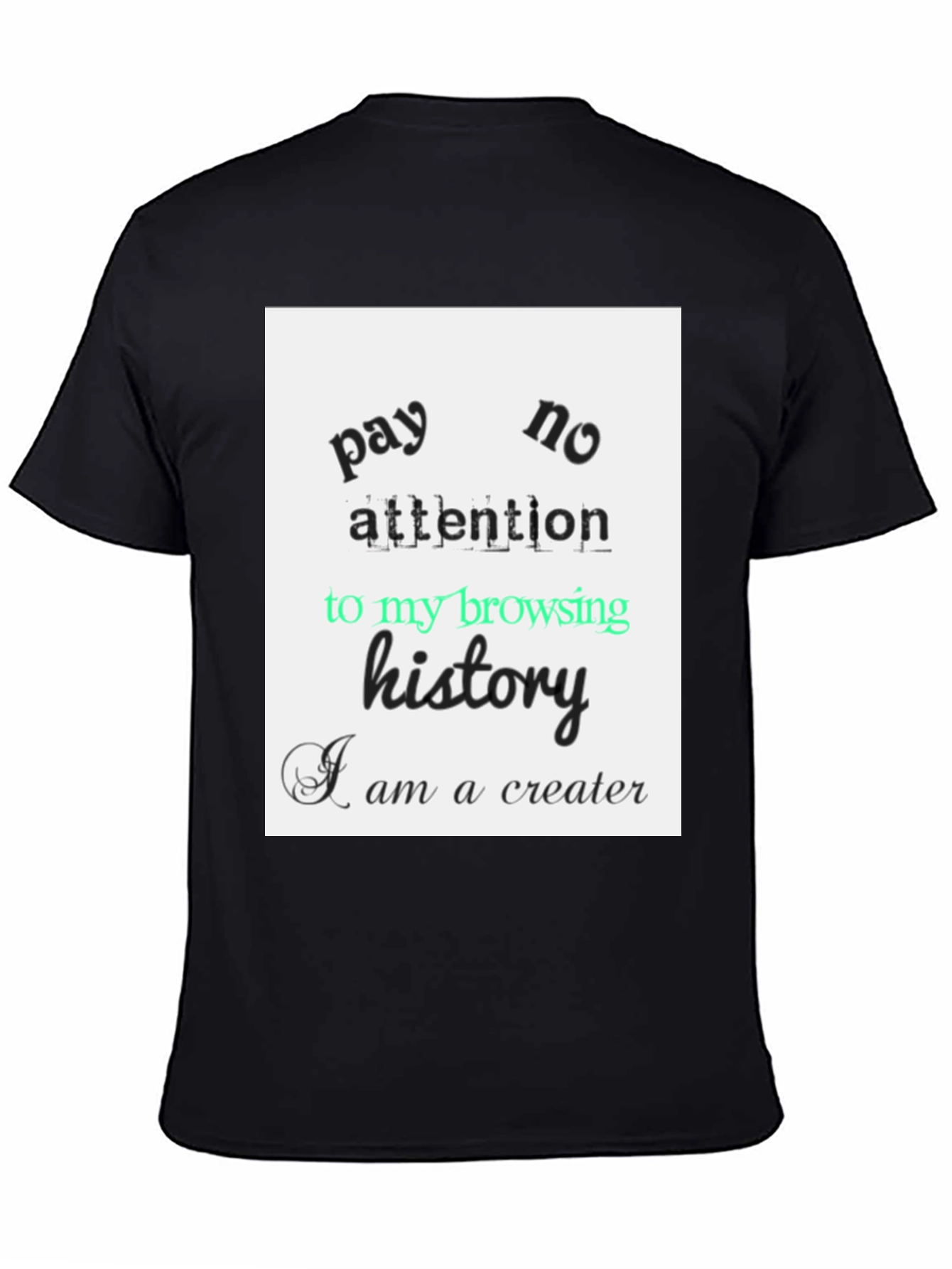 Pay No Attention T-Shirt Funny Creator Tee