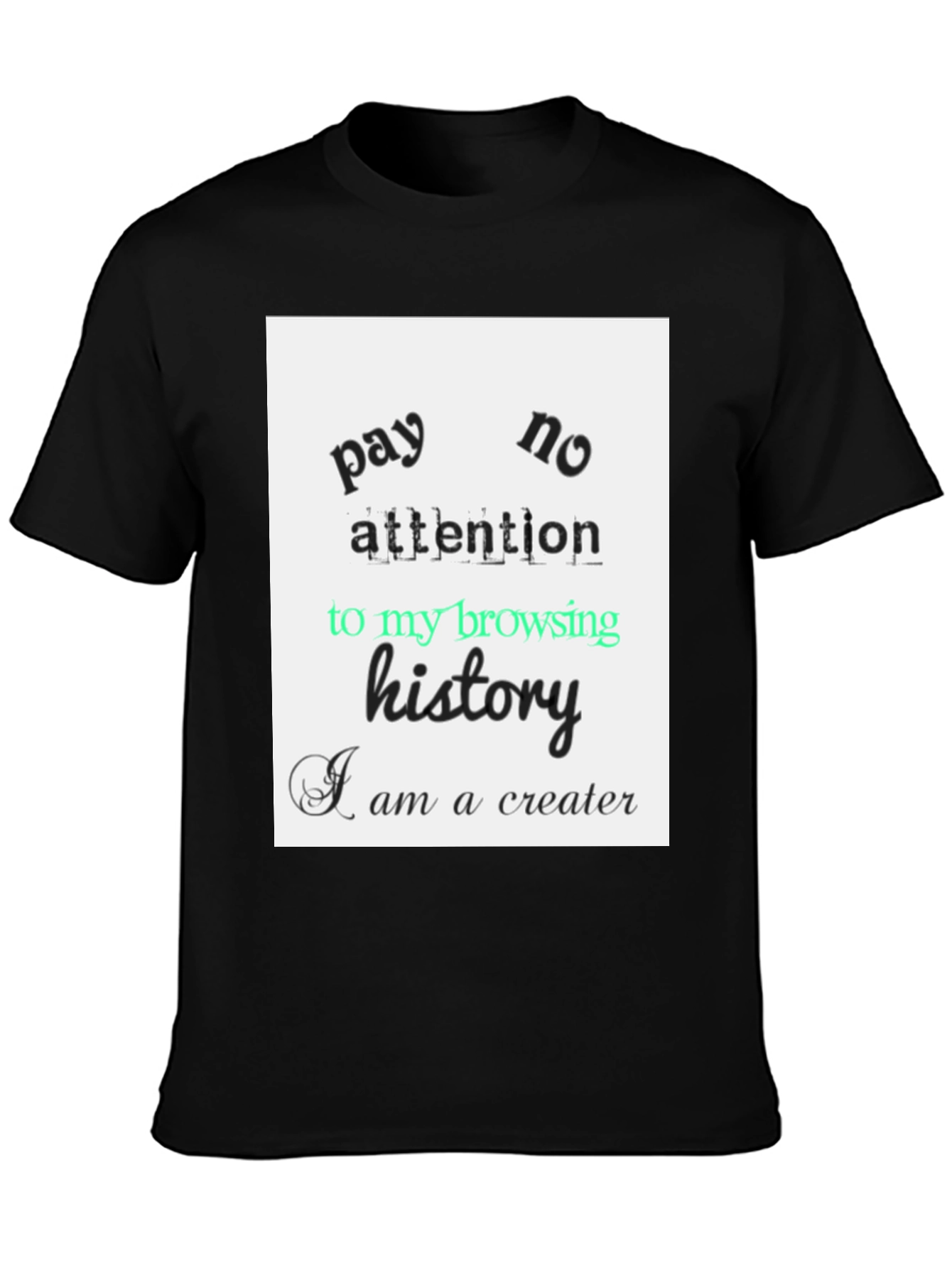 Pay No Attention T-Shirt Funny Creator Tee