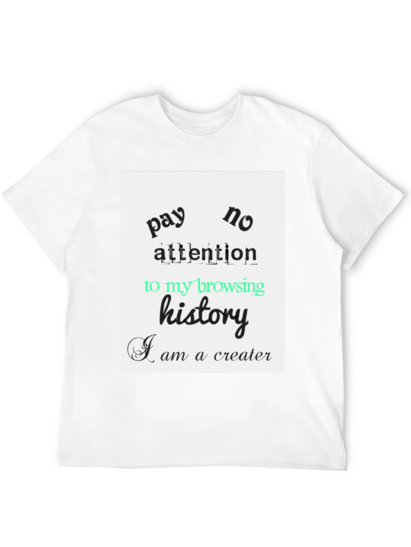Pay No Attention T-Shirt Funny Creator Tee