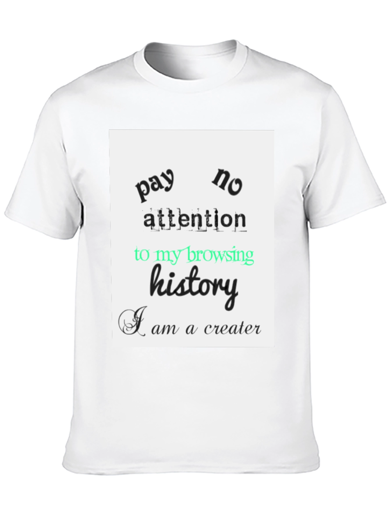 Pay No Attention T-Shirt Funny Creator Tee