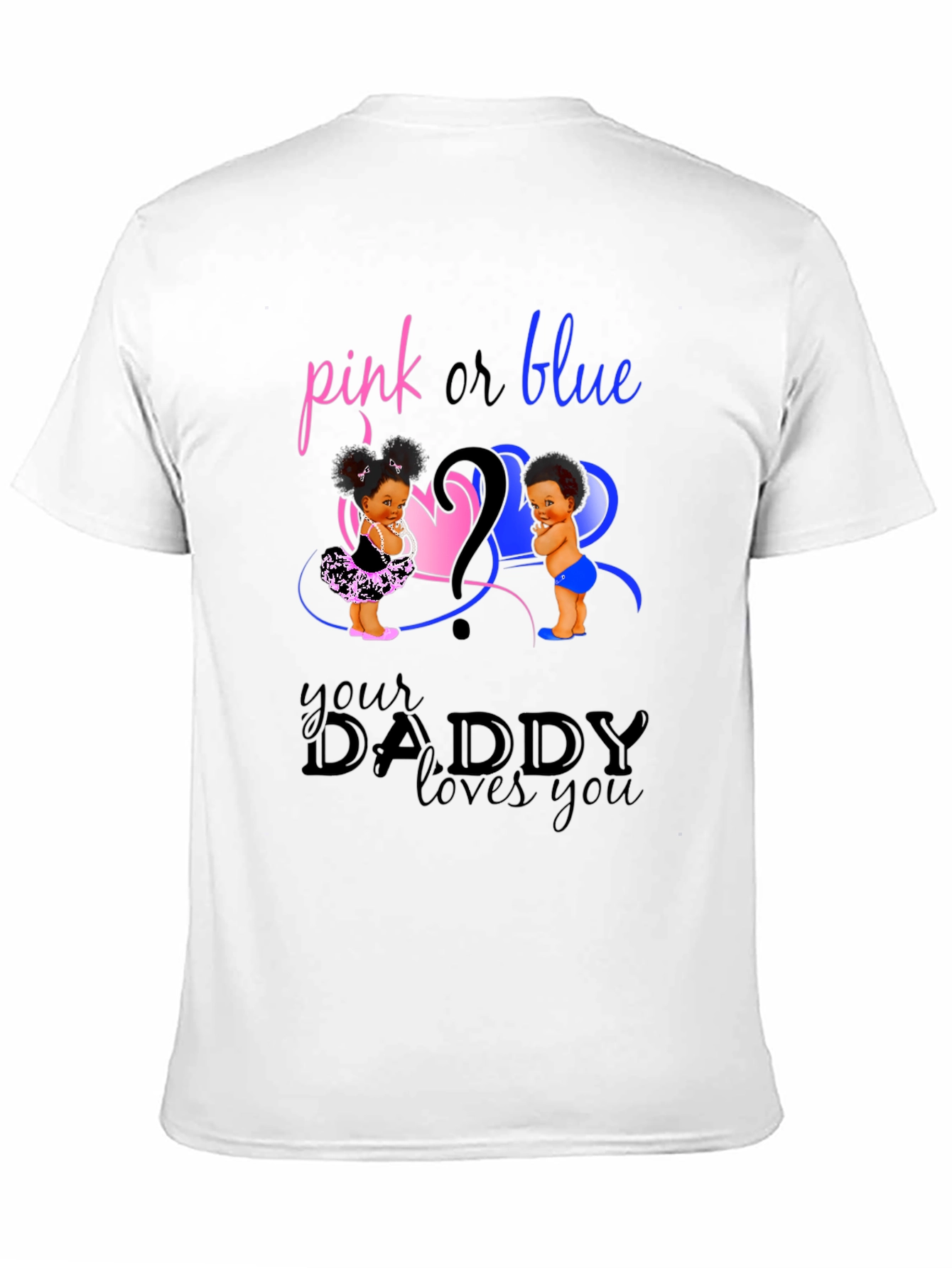 Pink or Blue Daddy Loves You T-Shirt