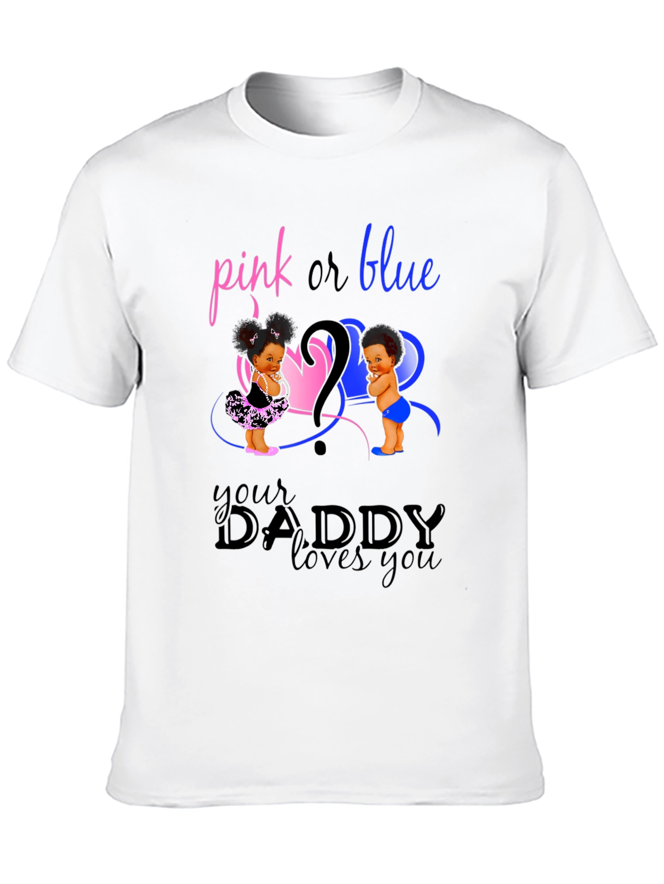 Pink or Blue Daddy Loves You T-Shirt