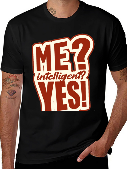 Funny ME? Intelligent? YES! T-Shirt