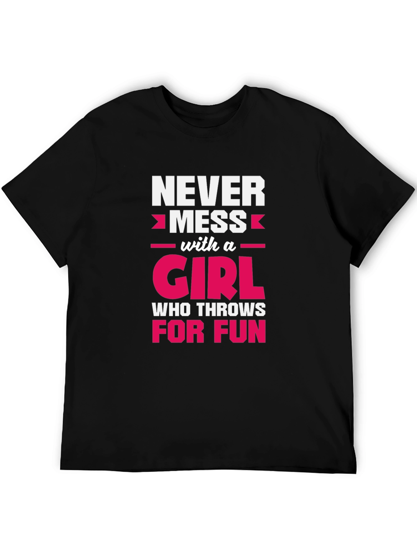 Never Mess With A Girl T-Shirt