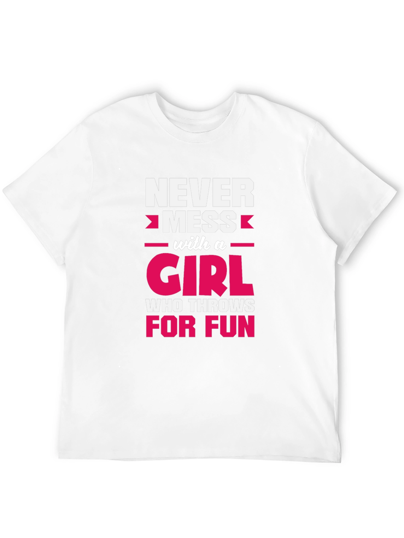 Never Mess With A Girl T-Shirt