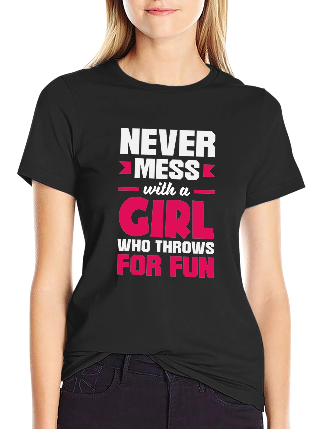 Never Mess With A Girl T-Shirt