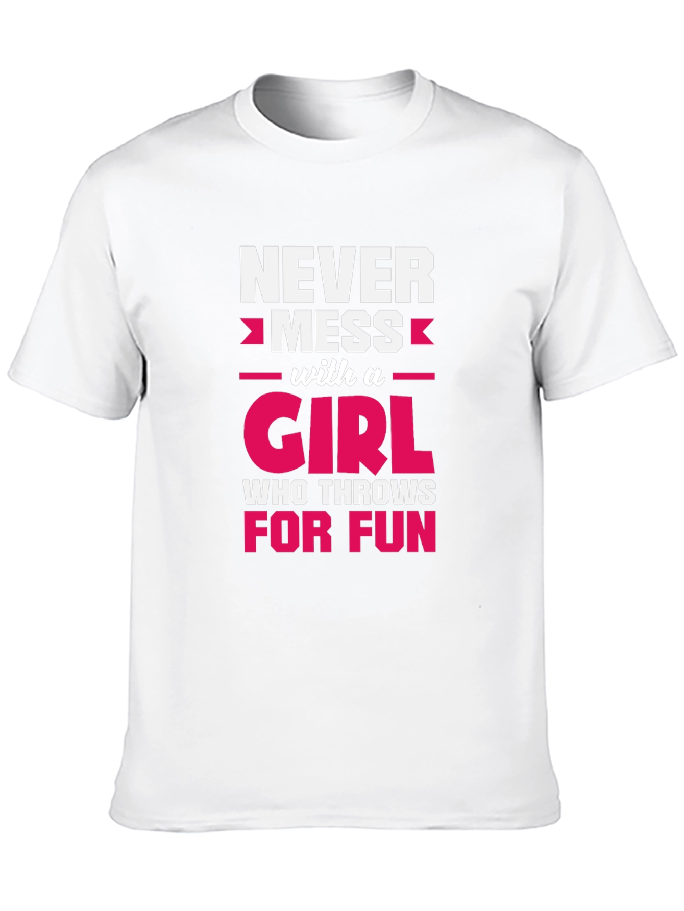 Never Mess With A Girl T-Shirt