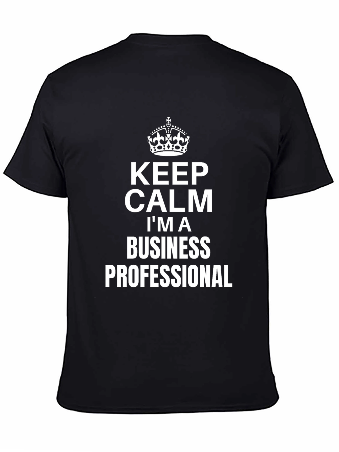 Keep Calm Business Professional Black T-Shirt
