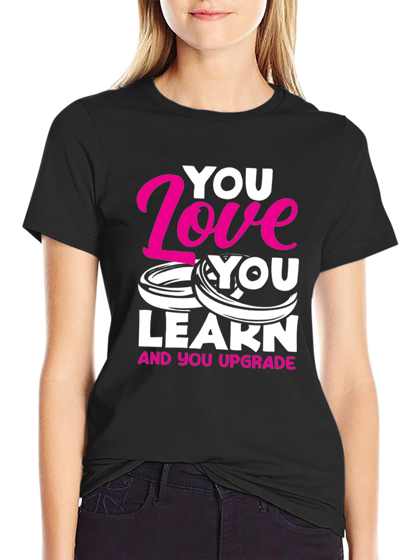 You Love You Learn Graphic T-Shirt