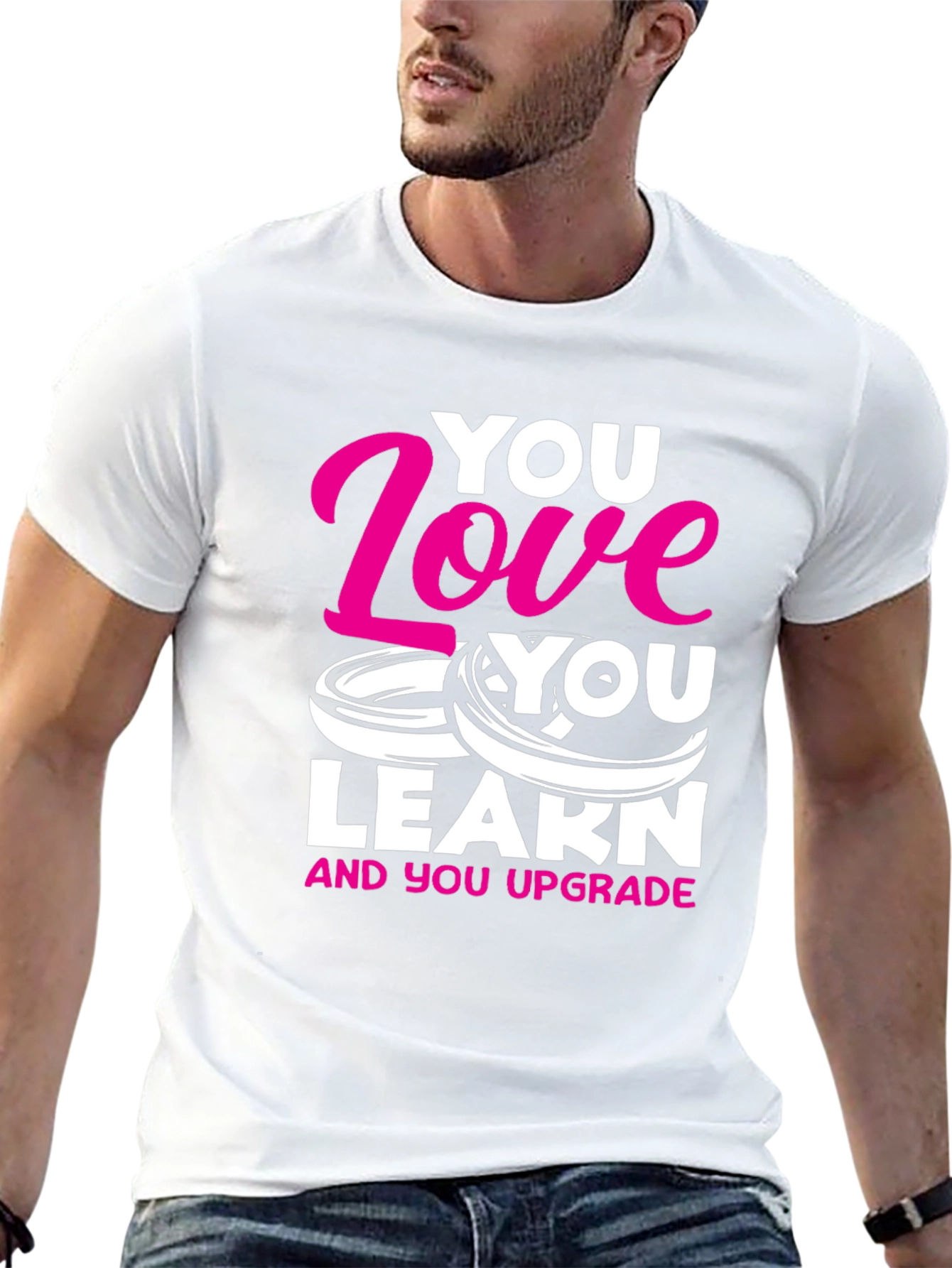 You Love You Learn Graphic T-Shirt