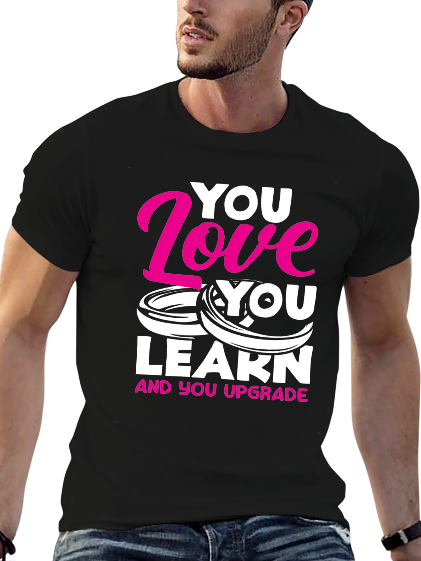 You Love You Learn Graphic T-Shirt