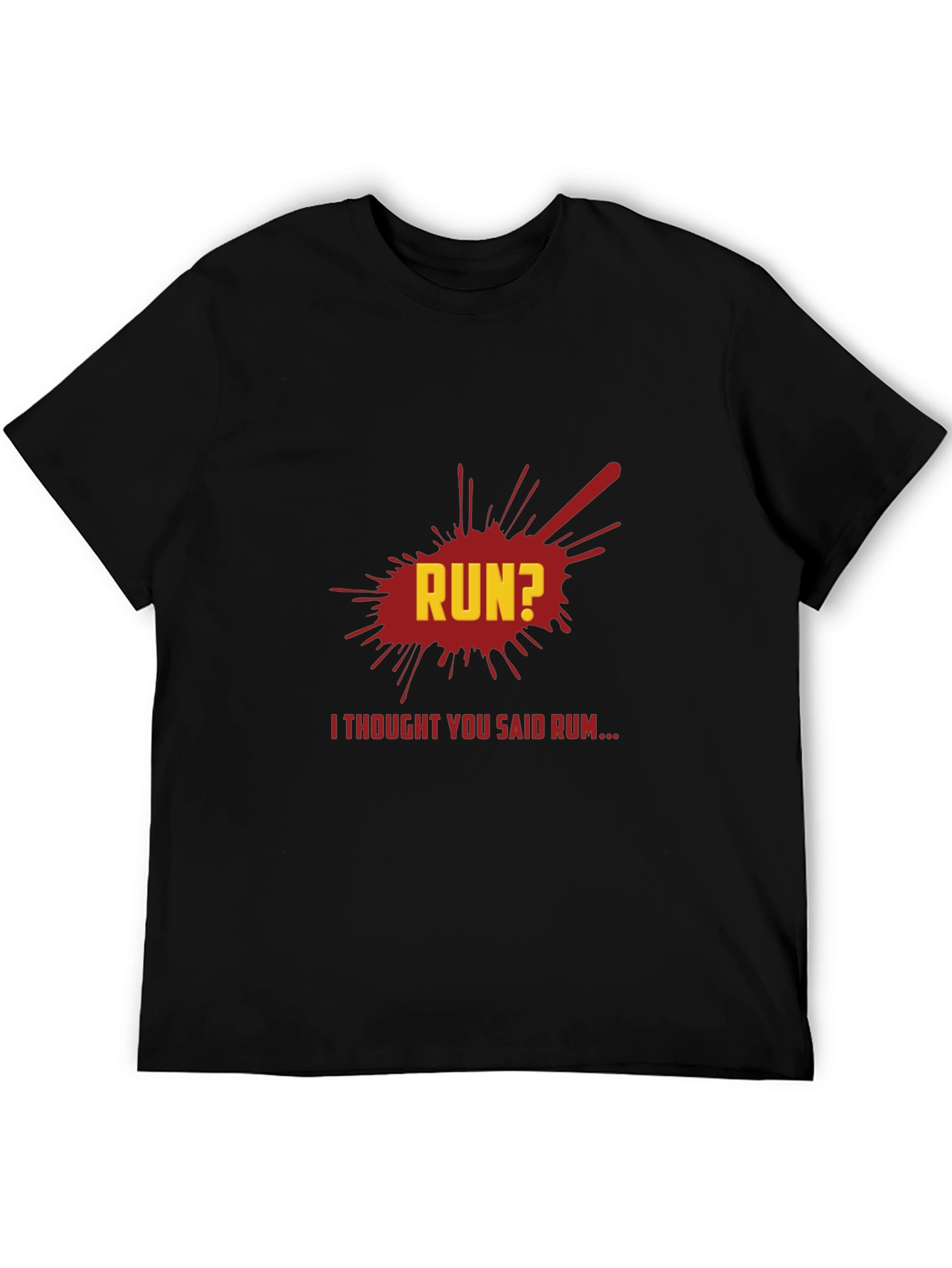 Run? I Thought You Said Rum T-Shirt