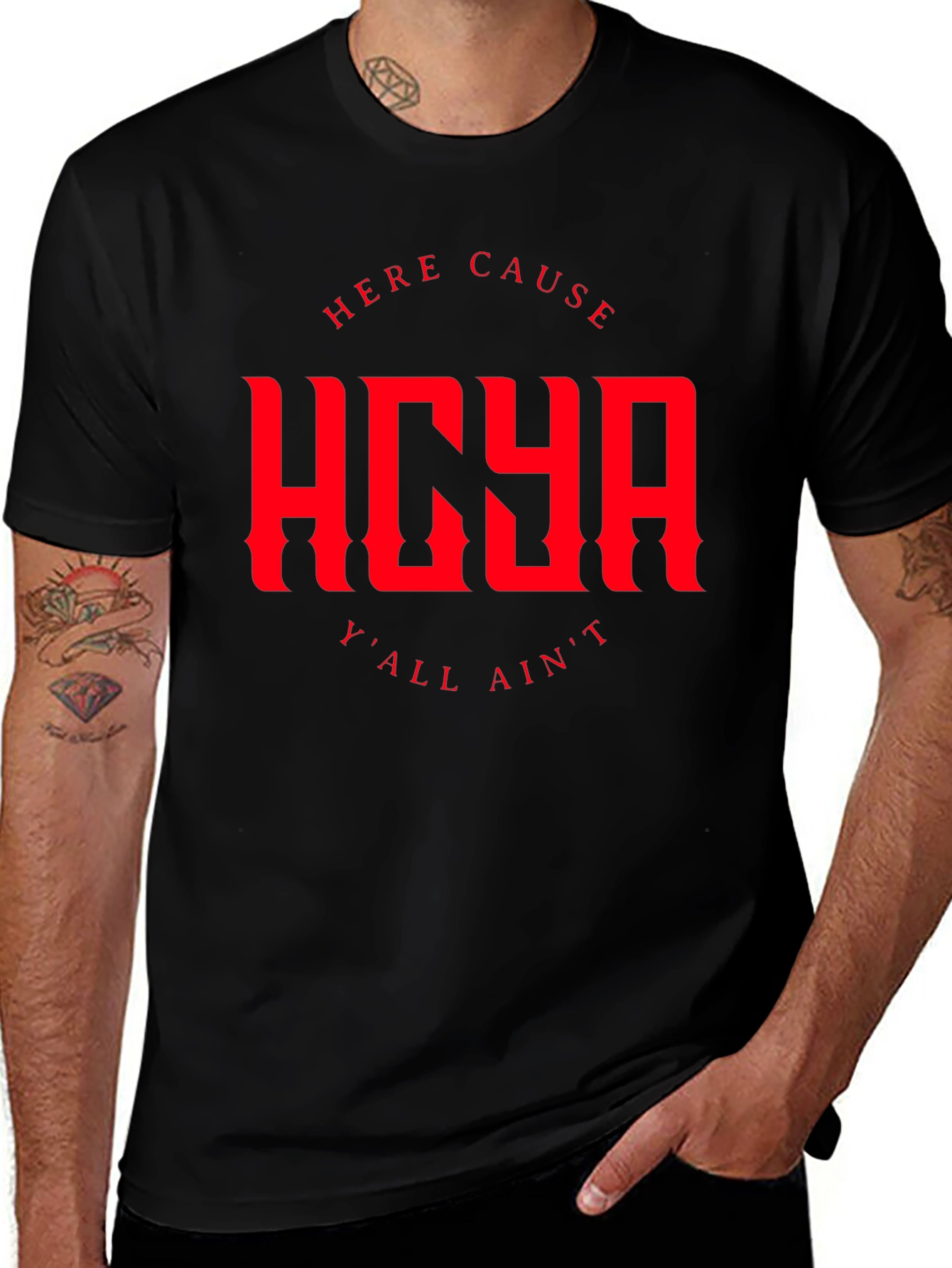 HERE CAUSE YALL AINT Graphic Tee