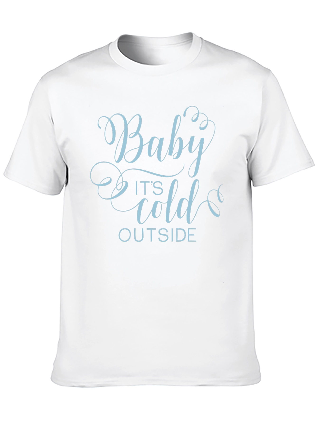 Baby Its Cold Outside Graphic T-Shirt