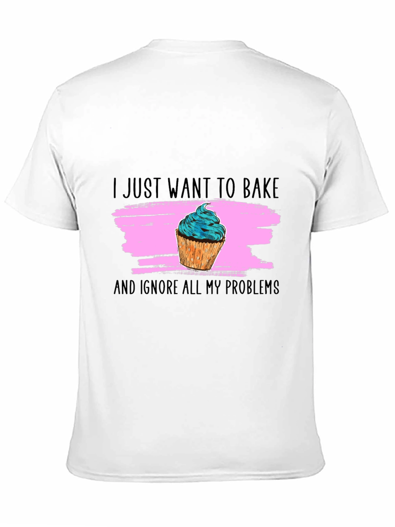 Bake Away Your Problems T-Shirt