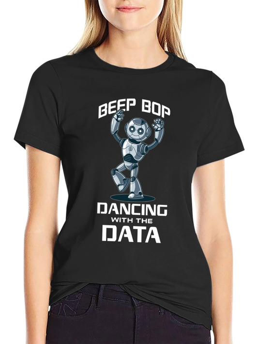 Beep Bop Dancing with the Data T-Shirt