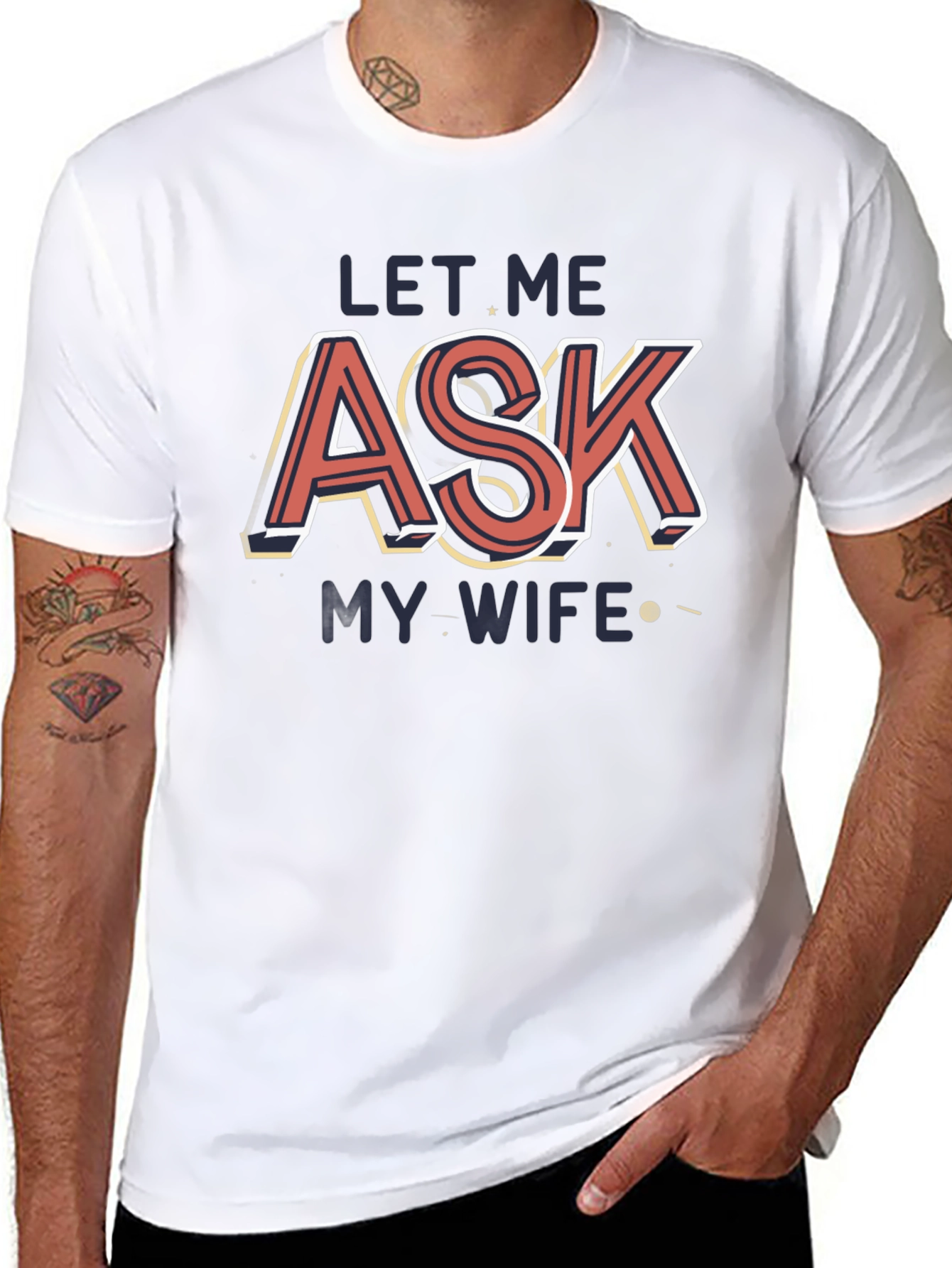 Let Me Ask My Wife T-Shirt Novelty Graphic Tee