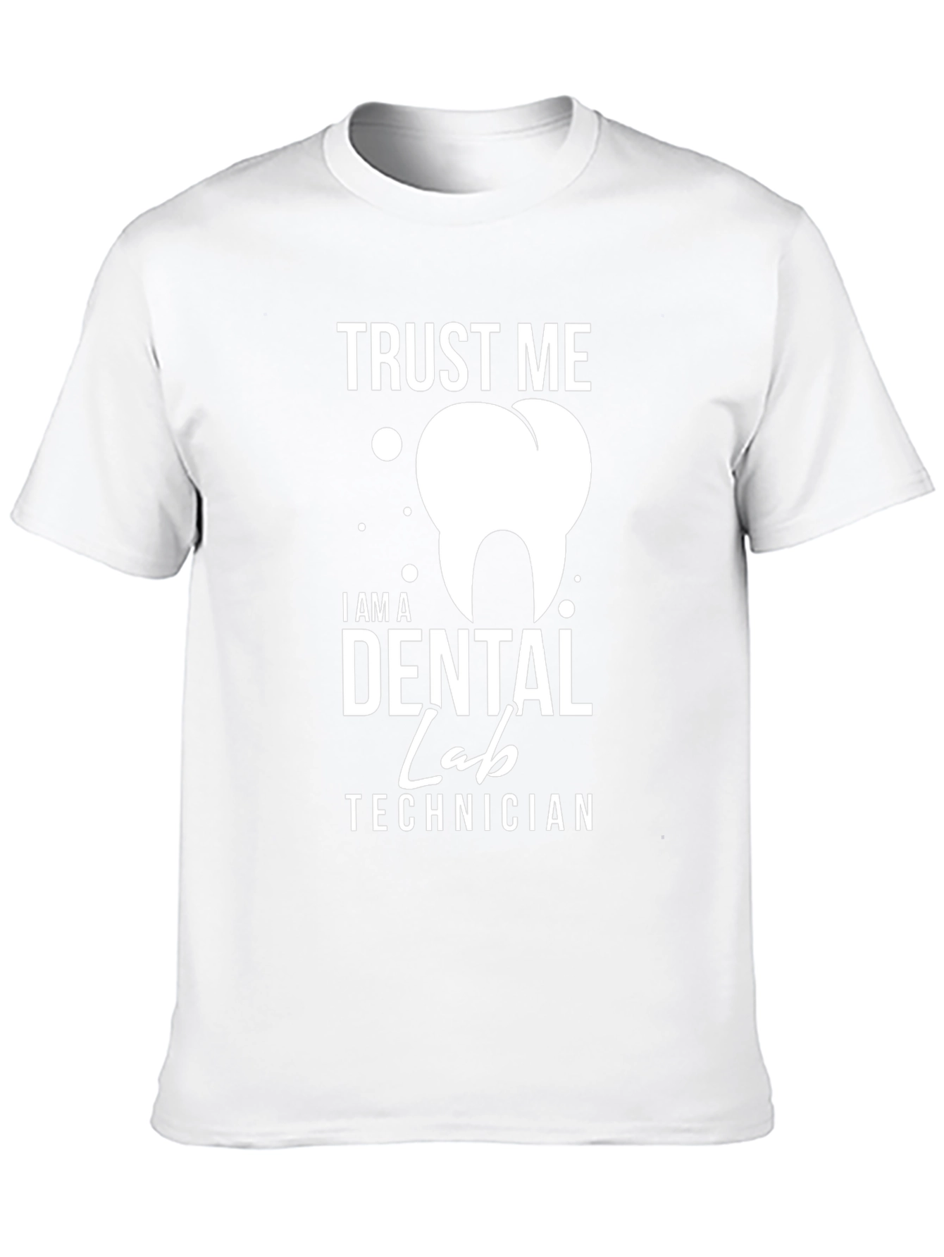 Trust Me Dental Lab Technician Graphic Tee