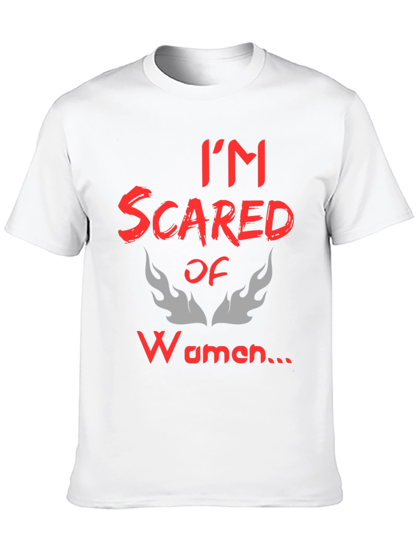 Im Scared of Women T-Shirt - Novelty Graphic Tee