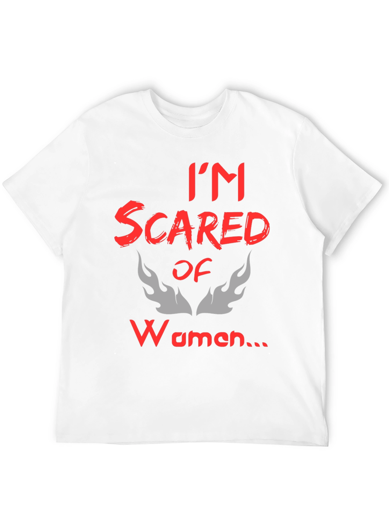 Im Scared of Women T-Shirt - Novelty Graphic Tee