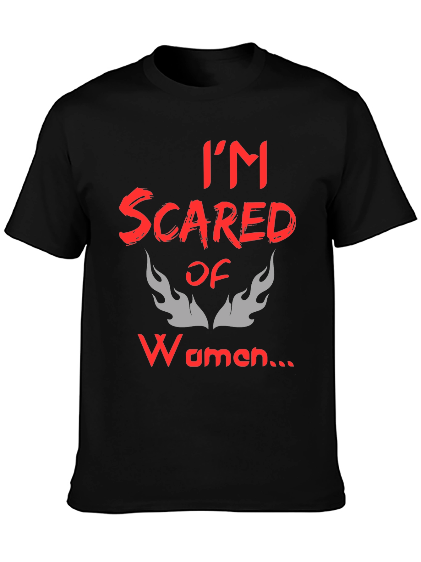 Im Scared of Women T-Shirt - Novelty Graphic Tee