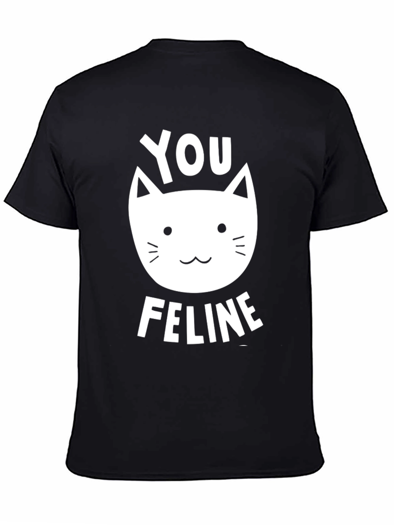 You Feline T-Shirt - Cute Cat Design