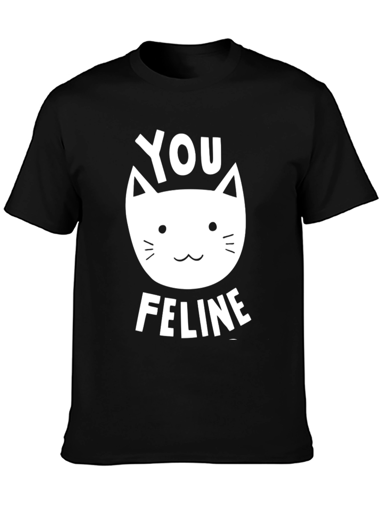 You Feline T-Shirt - Cute Cat Design