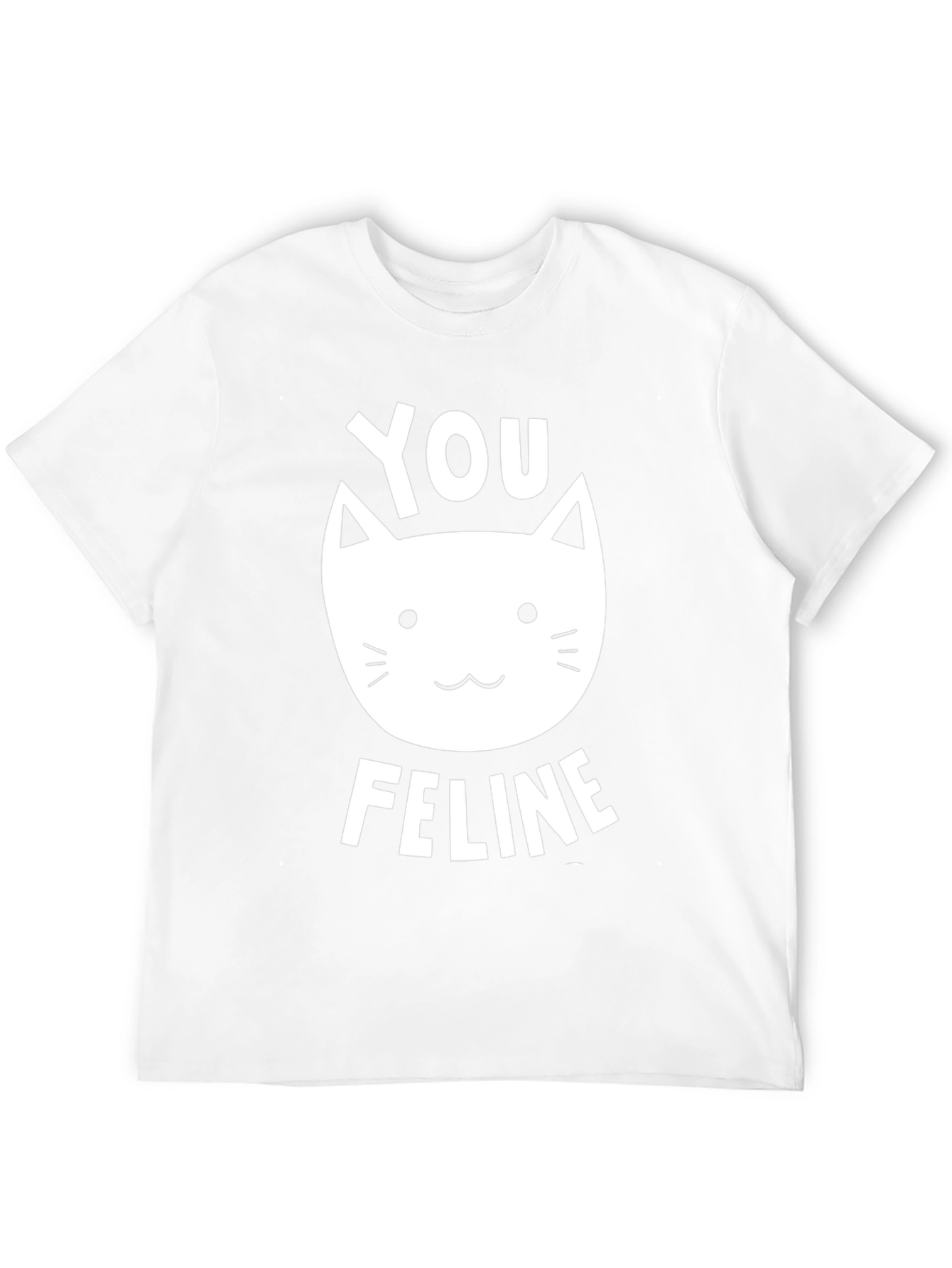 You Feline T-Shirt - Cute Cat Design