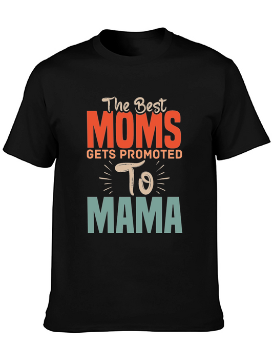 Best Moms Promoted to Mama Graphic T-Shirt