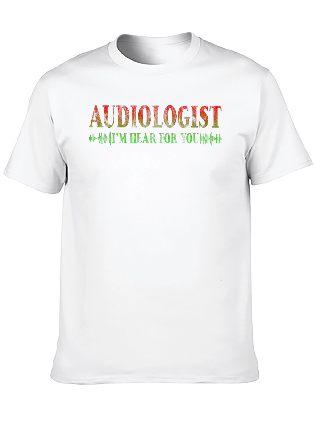 Audiologist Im Hear for You T-Shirt