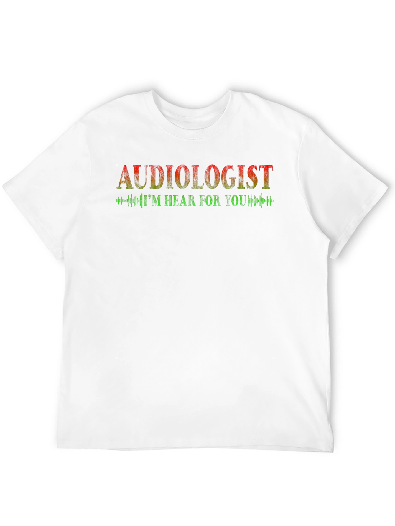 Audiologist Im Hear for You T-Shirt