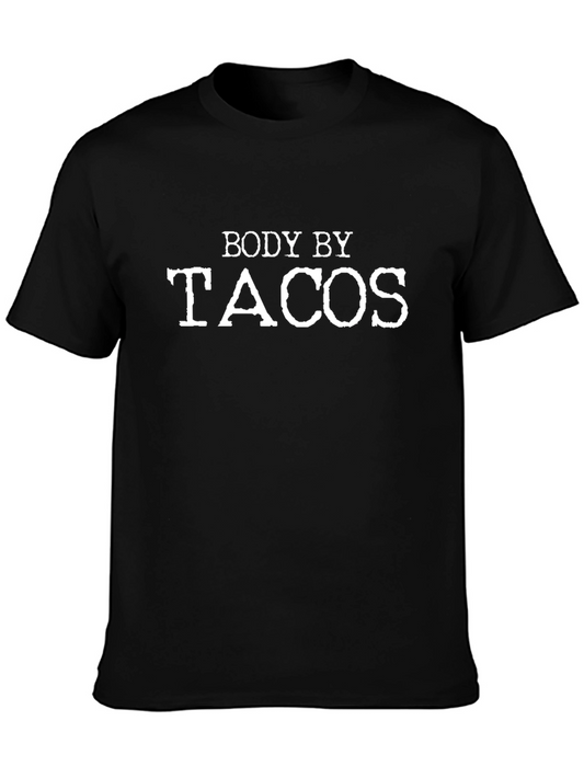 Body By Tacos - Funny T-Shirt