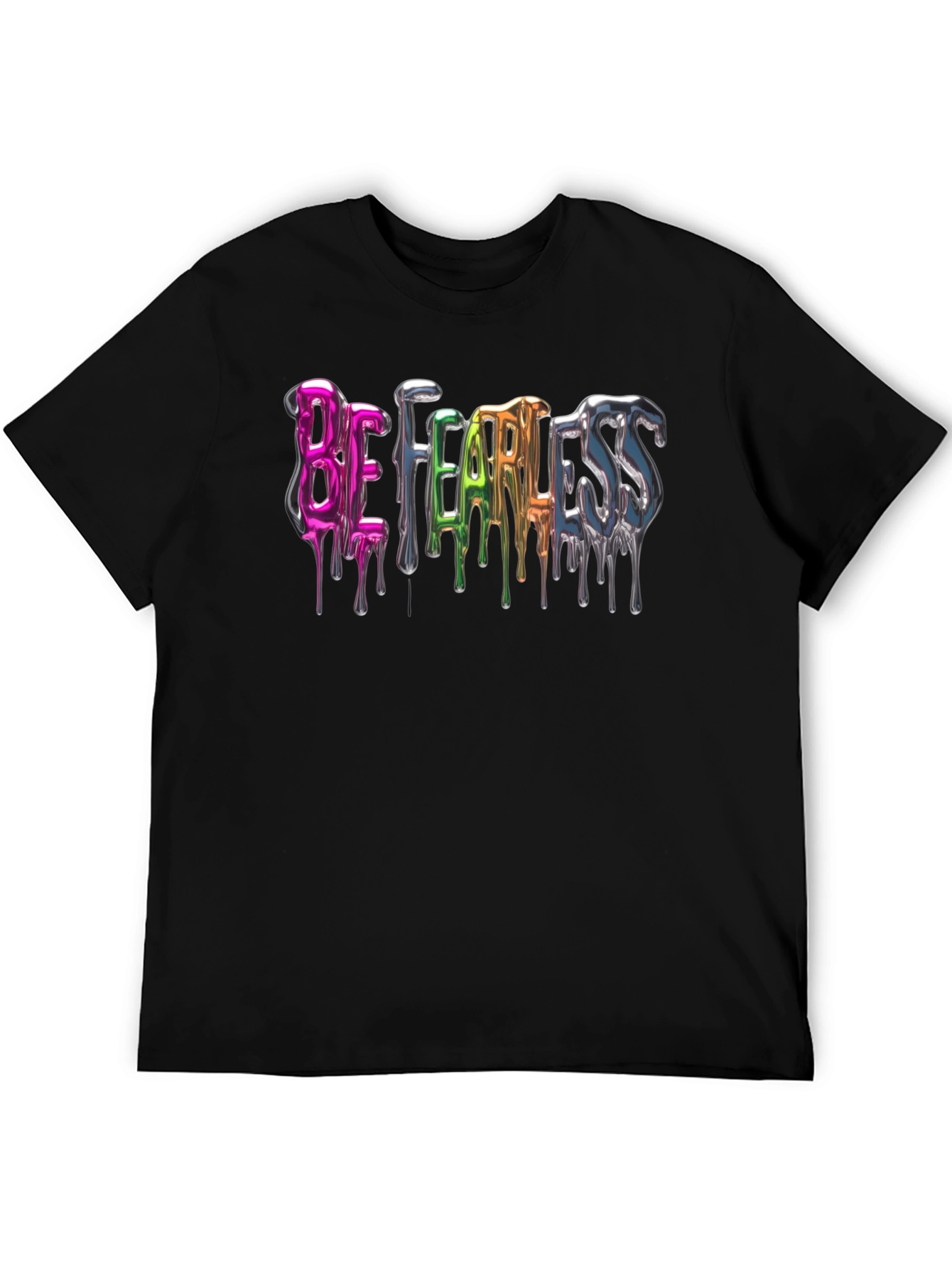 Be Fearless Graphic Tee - Dripping Metal Design