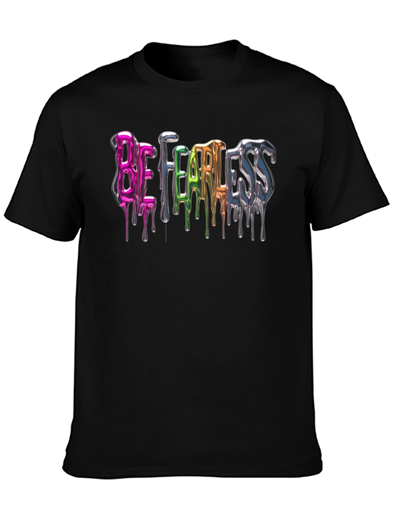Be Fearless Graphic Tee - Dripping Metal Design