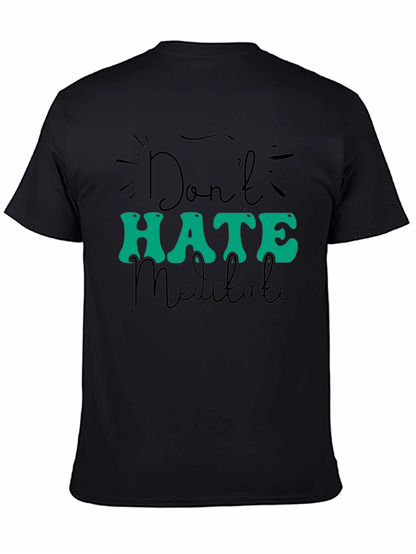 Dont Hate Meditate Black Graphic Tee