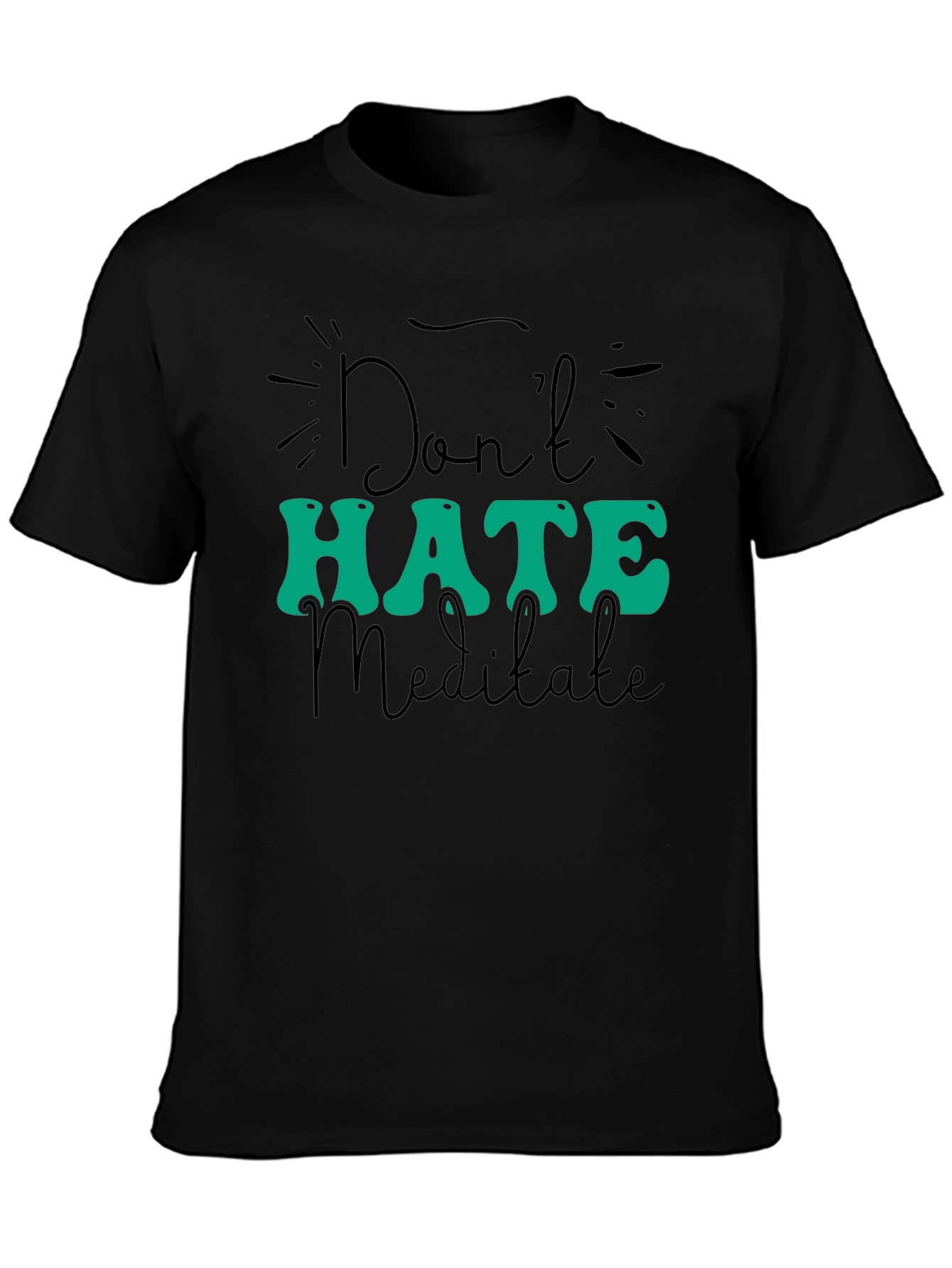 Dont Hate Meditate Black Graphic Tee
