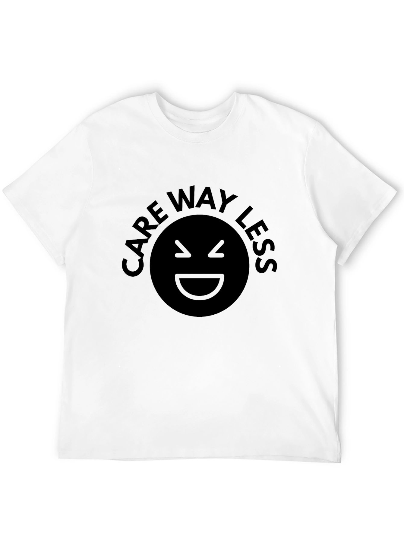 Care Way Less Graphic Print T-Shirt