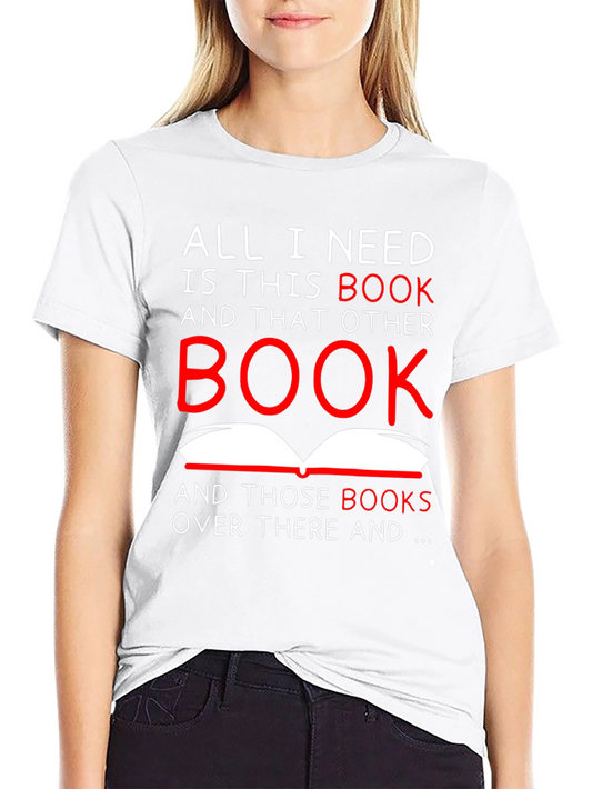 Book Lover T-Shirt - All I Need is This Book