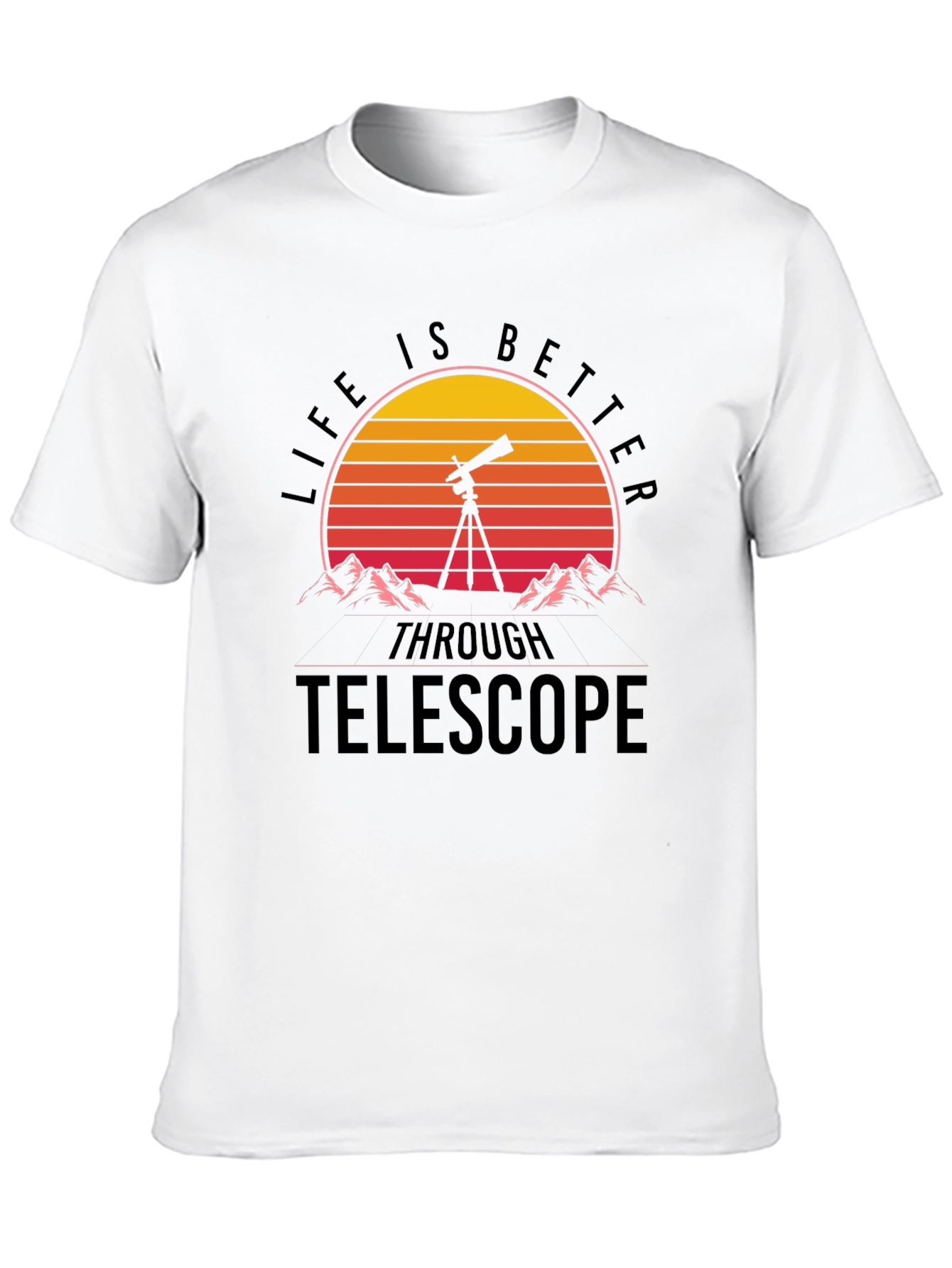 Life Is Better Through Telescope Graphic T-Shirt